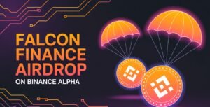 Read more about the article How to Claim the Binance Falcon Finance Airdrop Worth $150M Before September 29