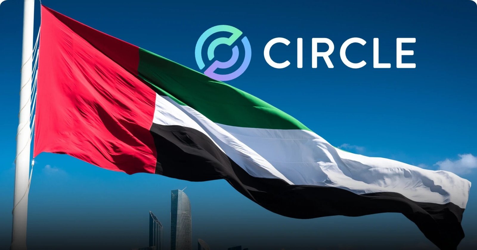 Read more about the article How Circle’s New UAE License Unlocks the Next Phase of Stablecoin Adoption in the Region