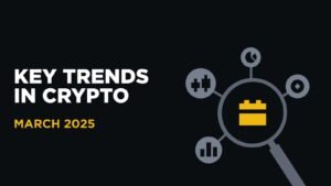 Read more about the article Binance Research: Key Trends in Crypto – March 2025